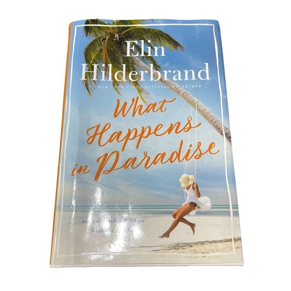 What Happens In Paradise Elin Hilderbrand Fiction Book 2 In Series Hard Cover